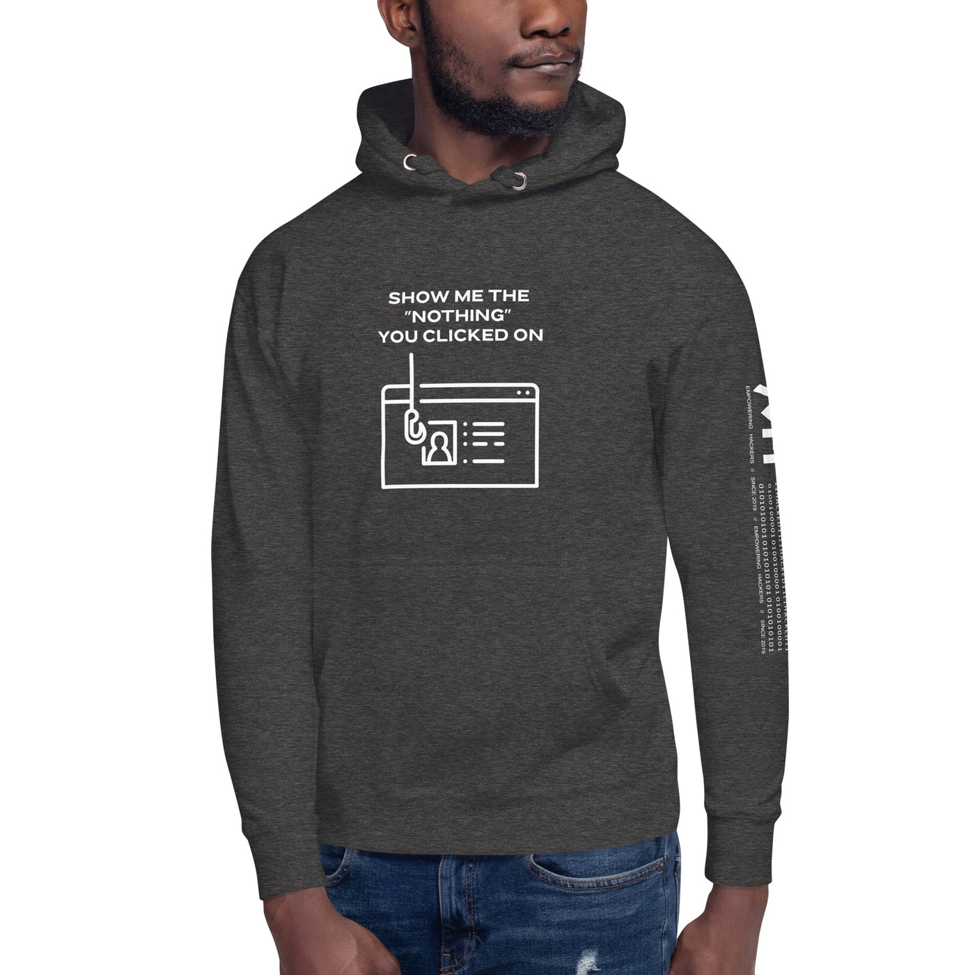 Show me the Nothing you Clicked on - Unisex Hoodie