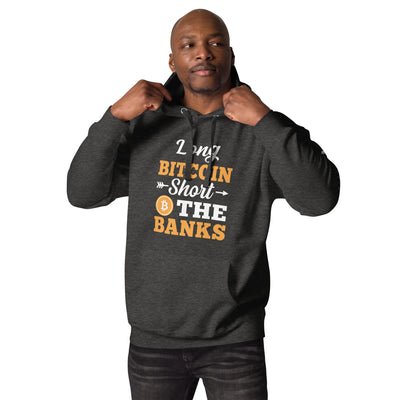 Long Big Coin, Short the Banks - Unisex Hoodie