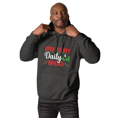 Risk is my Daily Bread - Unisex Hoodie