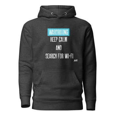 Wardriving Keep calm and search for Wi-Fi - Unisex Hoodie