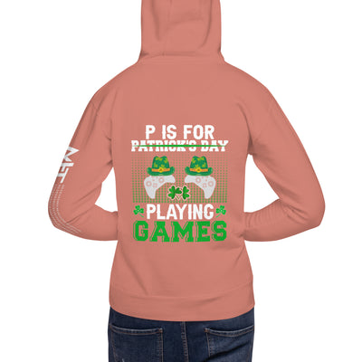 P is for "Playing Games" - Unisex Hoodie ( Back Print )