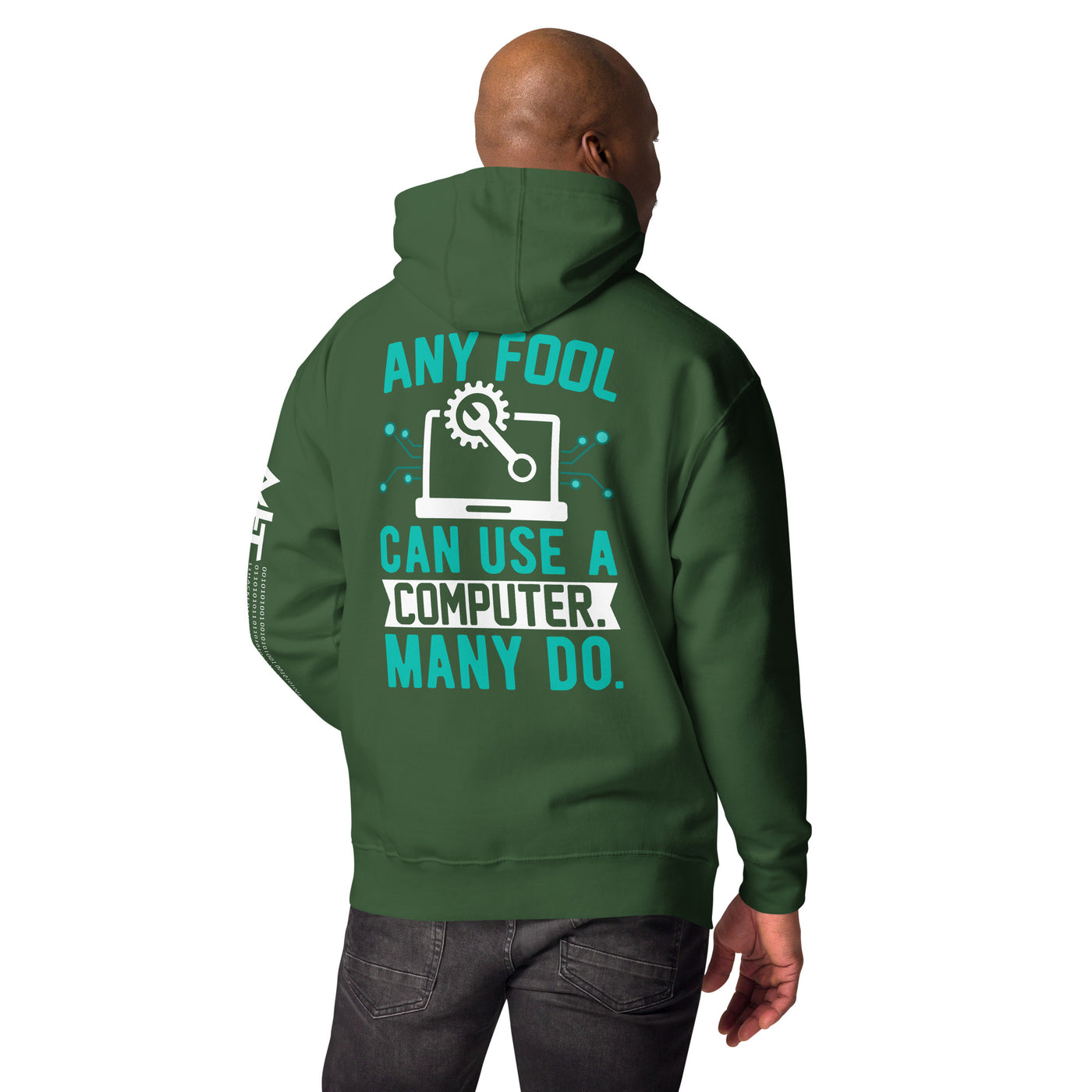 Any fool can use a Computer, Many do Unisex Hoodie ( Back Print )
