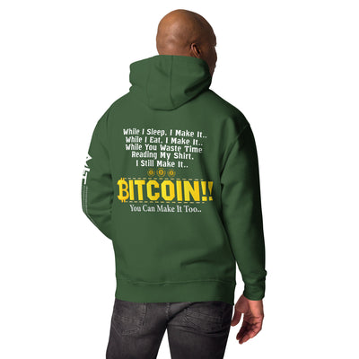 Bitcoin! You can Make it too Unisex Hoodie ( Back Print )