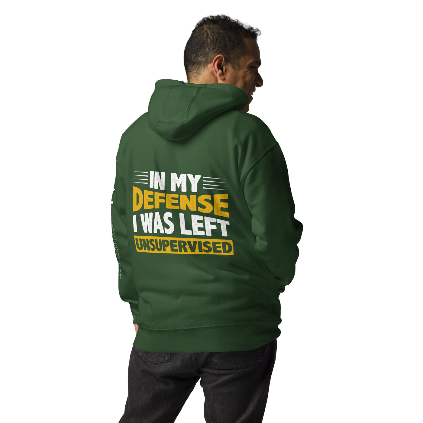 In my Defense, I was left Unsupervised - Unisex Hoodie ( Back Print )