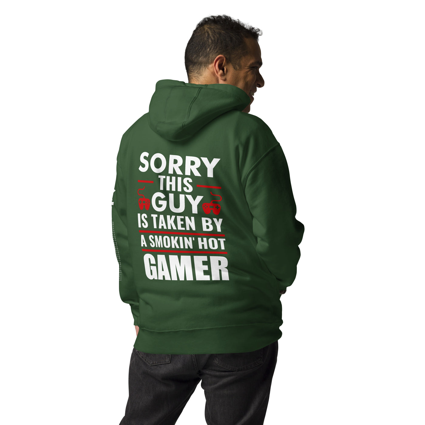 Sorry, this Guy is taken by a smoking hot Gamer - Unisex Hoodie