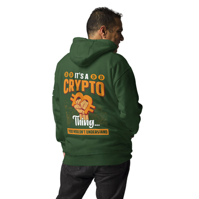 It's a Crypto thing you wouldn't understand - Unisex Hoodie ( Back Print )
