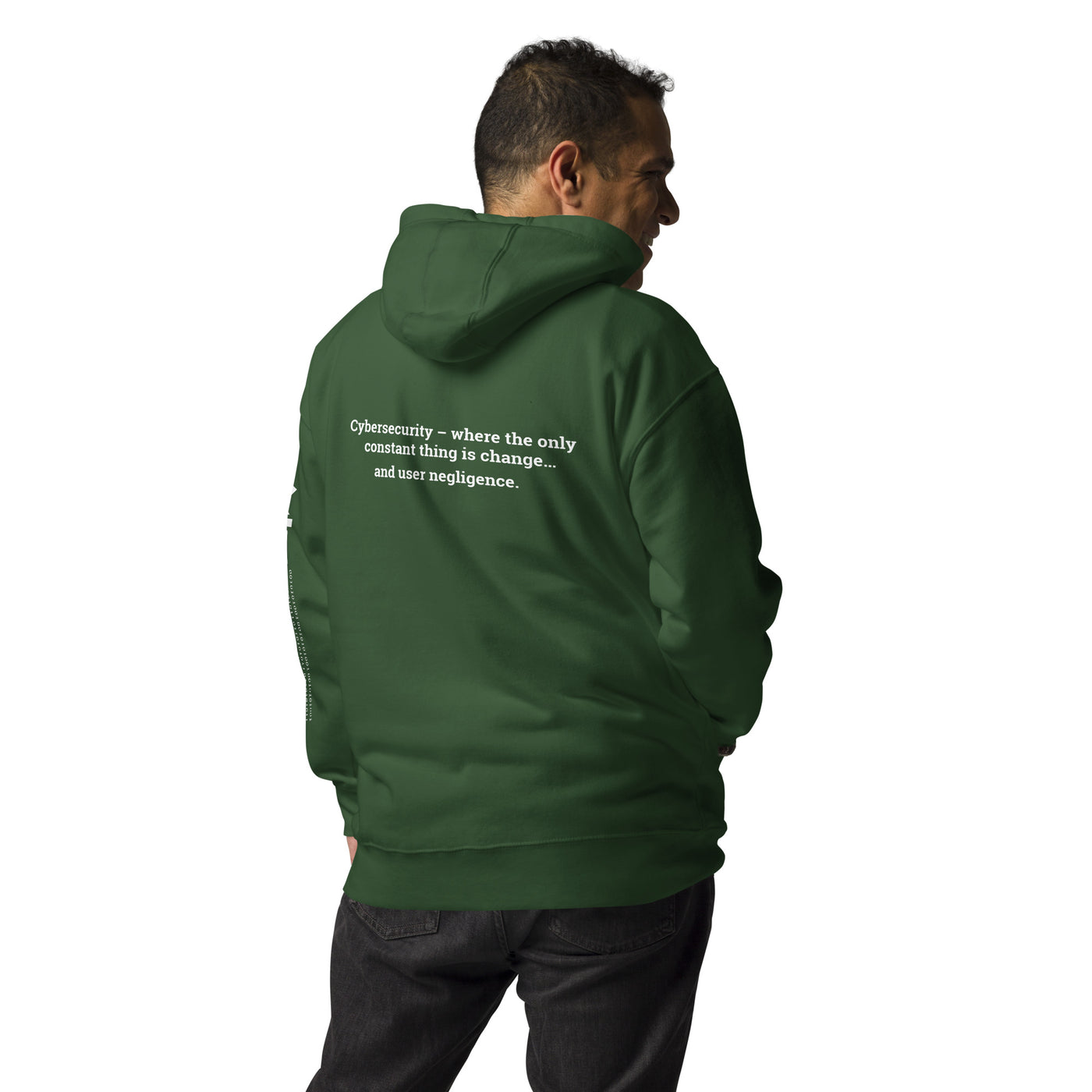 Cybersecurity where the only constant thing is change and user negligence V1 - Unisex Hoodie ( Back Print )