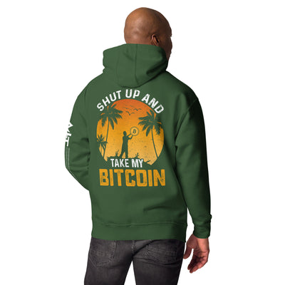 Shut Up and Take my Bitcoin - Unisex Hoodie ( Back Print )