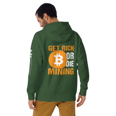 Get Rich Bitcoin Mining or Die Unisex Hoodie ( Back Print )