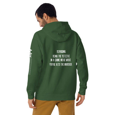 Debugging Being the detective in a crime movie where you are also the murderer V2 - Unisex Hoodie ( Back Print )