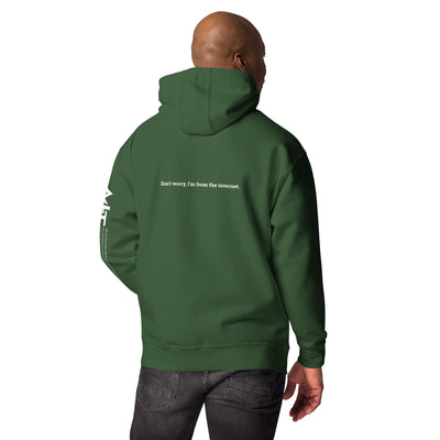Don't worry I am from the Internet - Unisex Hoodie ( Back Print )