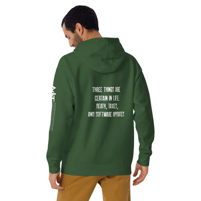 Three Things are certain in life Death, Taxes and Software Updates V2 - Unisex Hoodie ( Back Print )