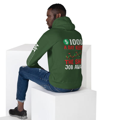 1000 A Day Keeps the Shit Job Away - Unisex Hoodie ( Back Print )