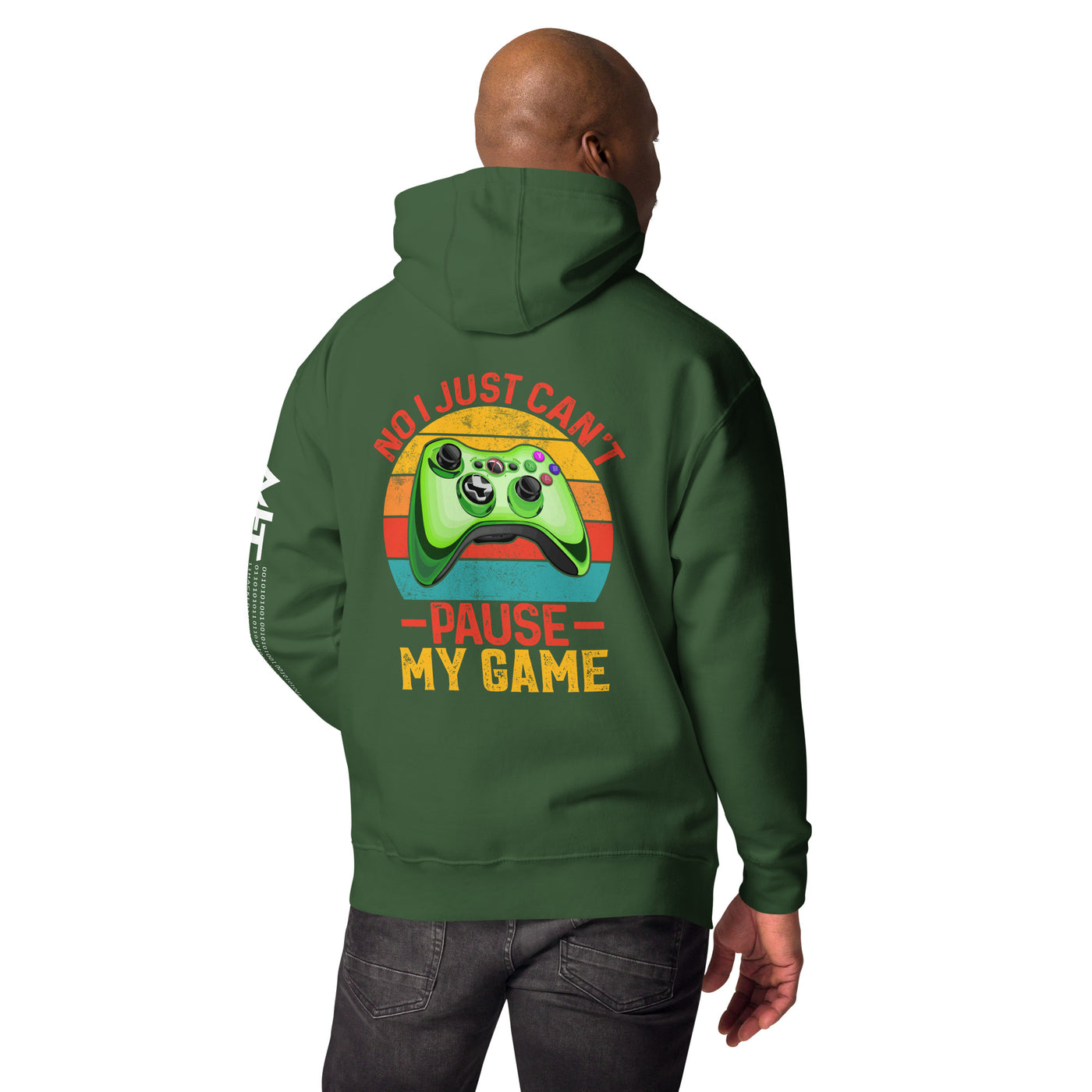 No I just can't Pause My Game Unisex Hoodie ( Back Print )