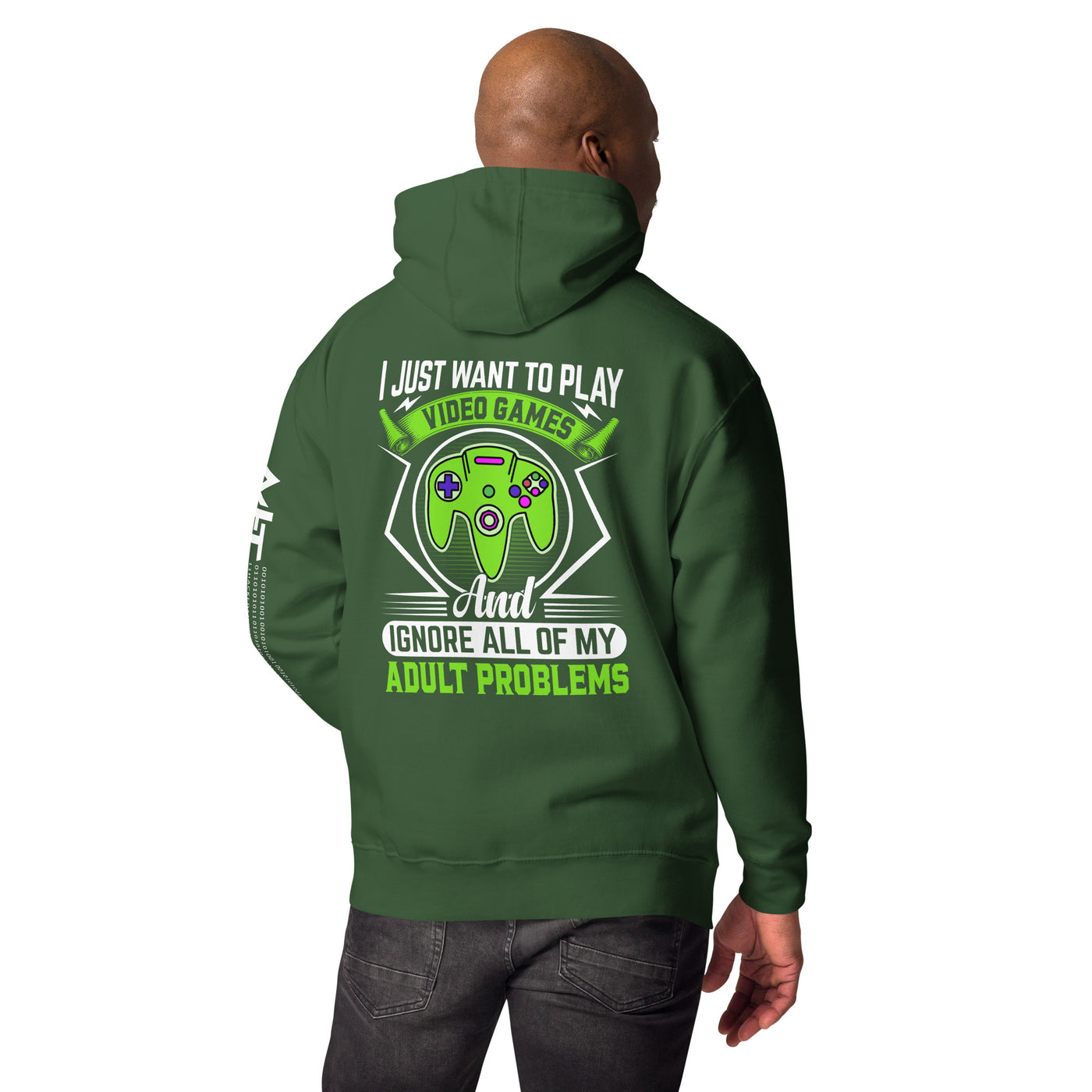 I just want to Play Video games and Ignore all of My Adult Problems Unisex Hoodie ( Back Print )