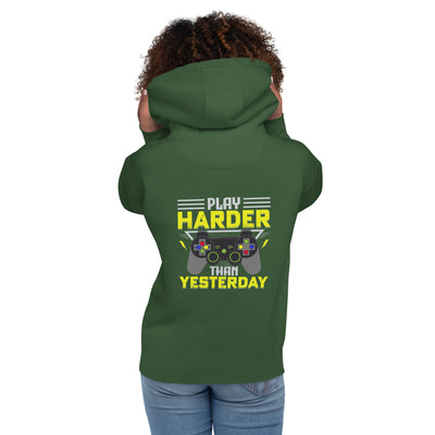 Play harder than Yesterday - Unisex Hoodie ( Back Print )