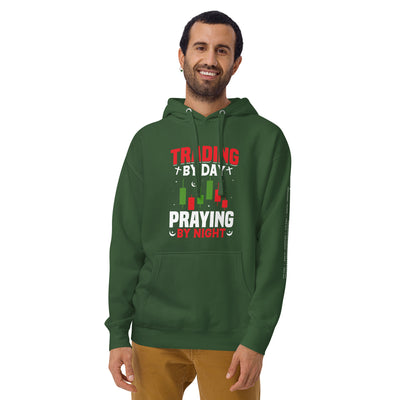 Trading by Day Praying by Night - Unisex Hoodie