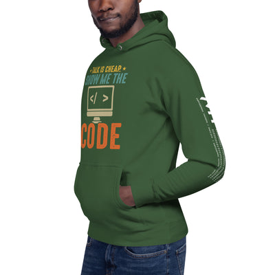 Talk is Cheap! Show me the Code Unisex Hoodie