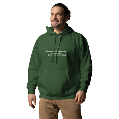 Have you Tried turning it off and on again Cybersecurity Pro Tip 1 V1 - Unisex Hoodie