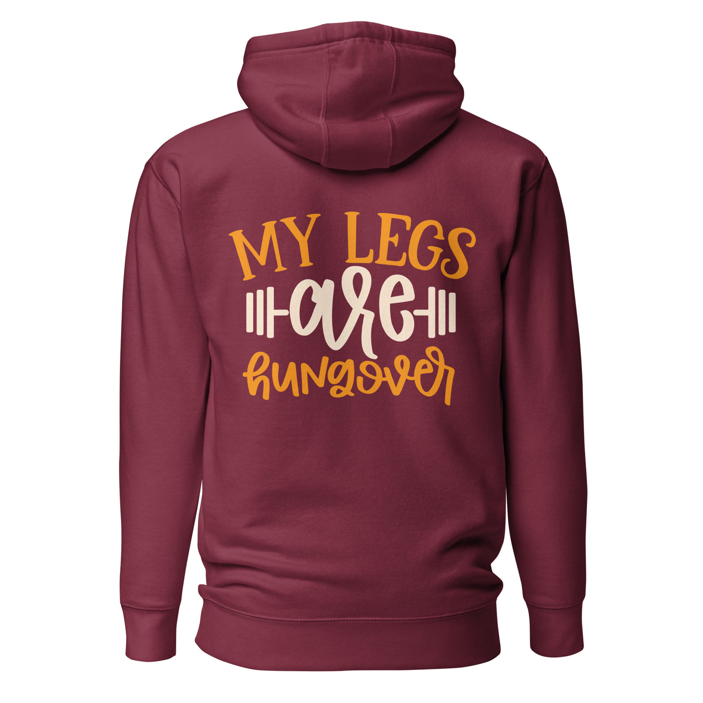 My Legs are Hungover - Unisex Hoodie ( Back Print )