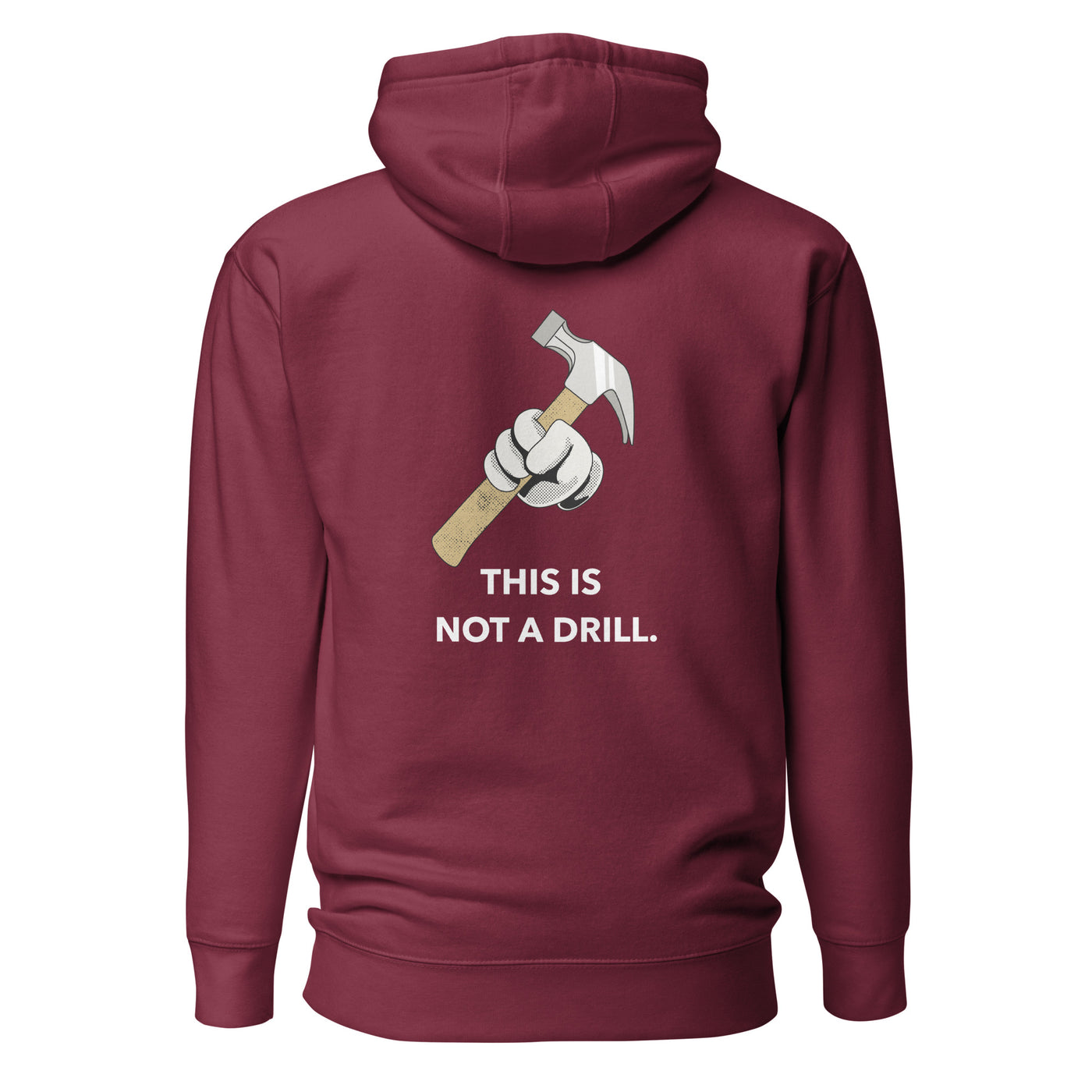 This is not a Drill - Unisex Hoodie (back print)