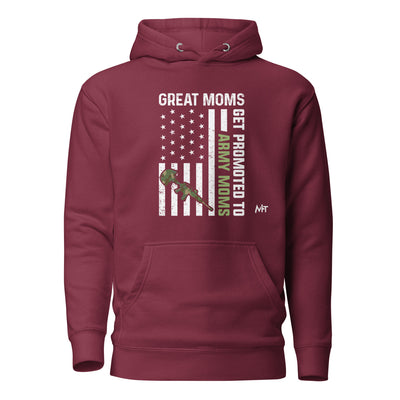 Army Moms, Great Moms promoted - Unisex Hoodie