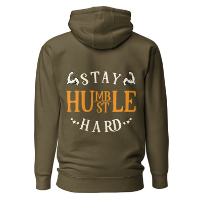 Stay Humble; Hustle Hard - Unisex Hoodie ( Back Print )