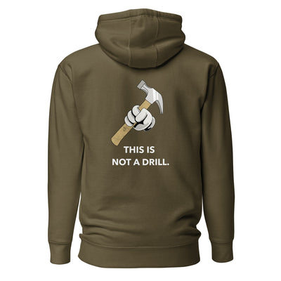 This is not a Drill - Unisex Hoodie (back print)