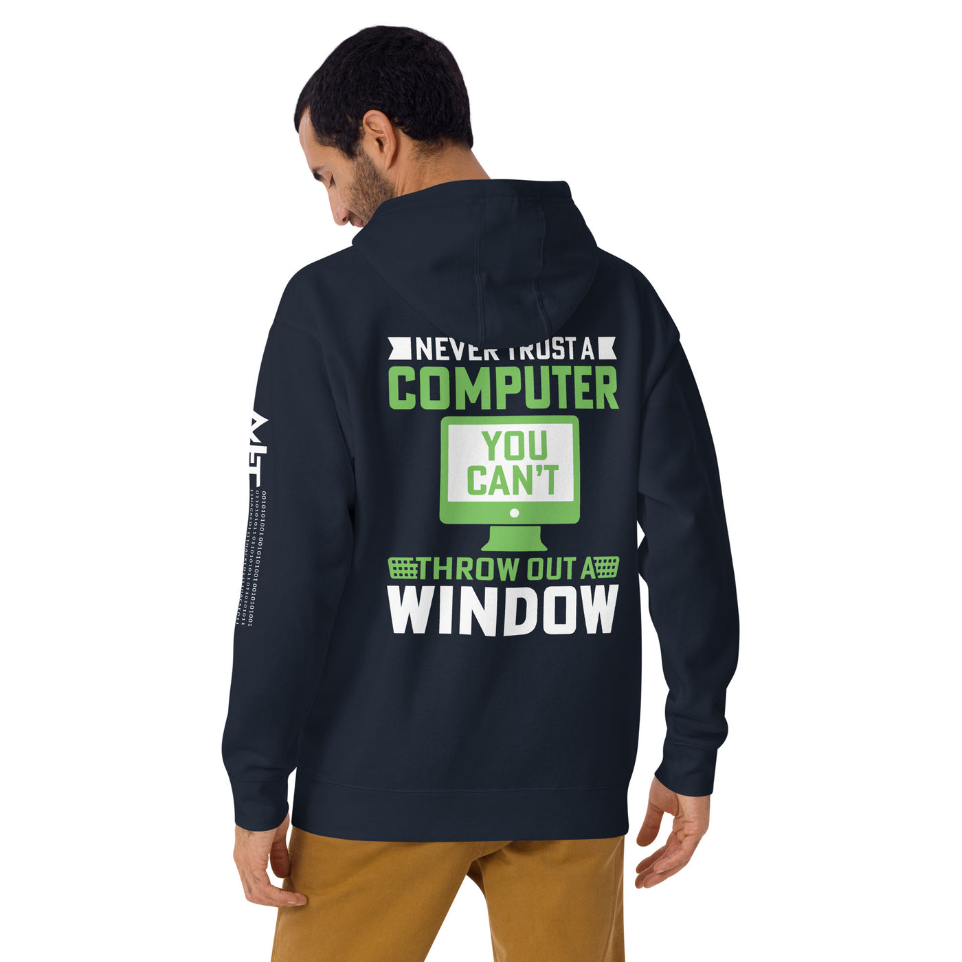 Never Trust a Computer, You can't throw outta Window Unisex Hoodie ( Back Print )
