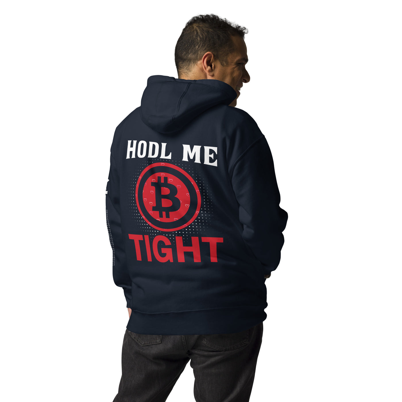 Bitcoin: HODL Me Tight - Unisex Hoodie ( Back Print )