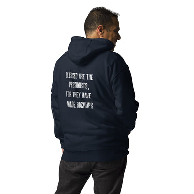Blessed are the pessimists for they have made backups -Unisex Hoodie ( Back Print )
