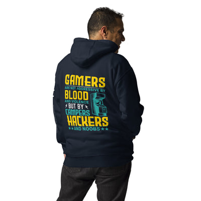 Gamers are not Aggressive by Blood and Violence ( rasel ) - Unisex Hoodie ( Back Print )