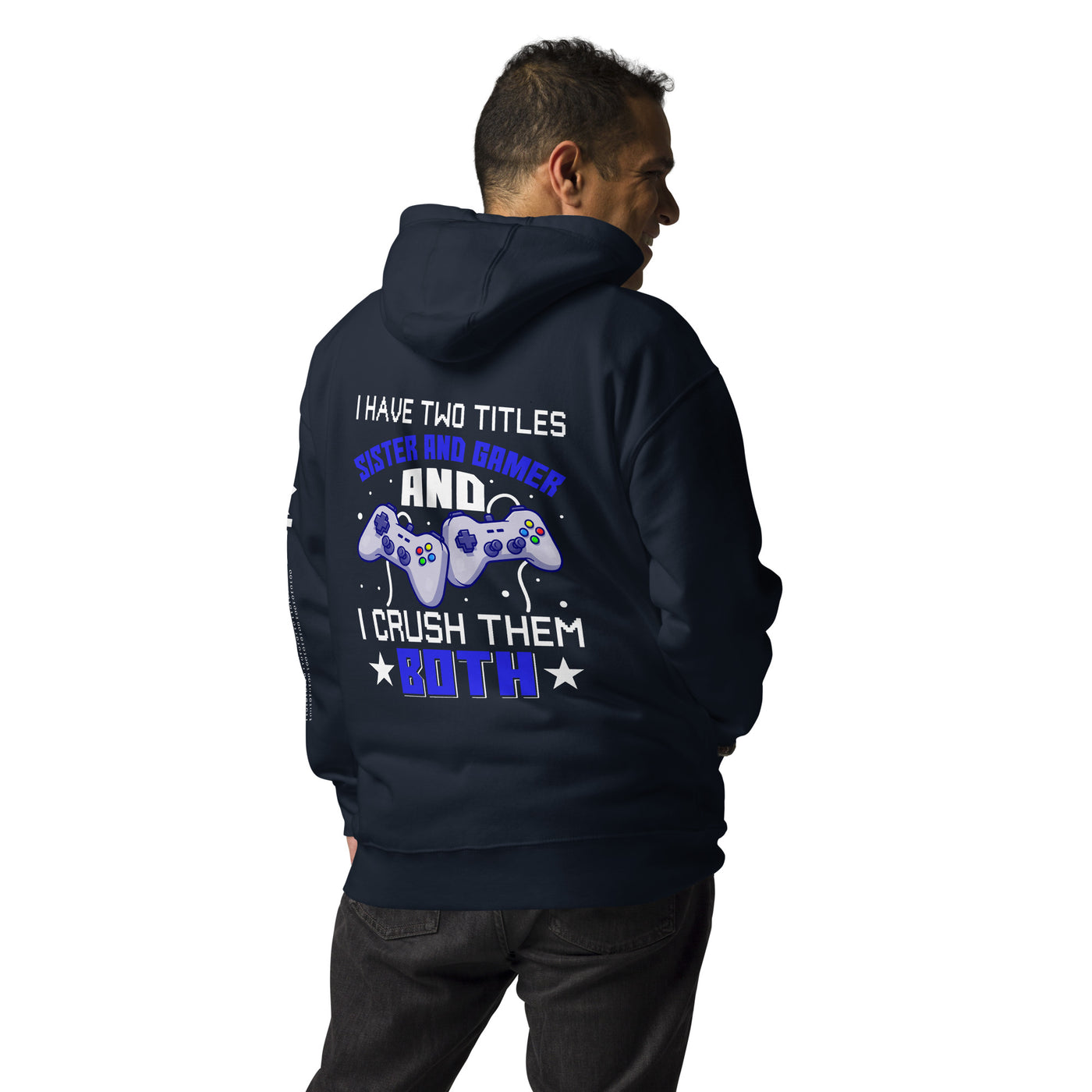 I Have two Titles Sister and Gamer And I Crush Them Both Rima V1 - Unisex Hoodie ( Back Print )