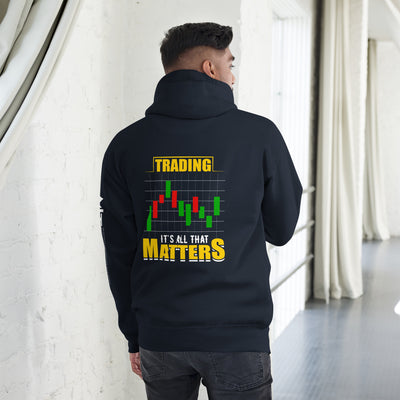 Trading; It's all that Matters V1 - Unisex Hoodie ( Back Print )