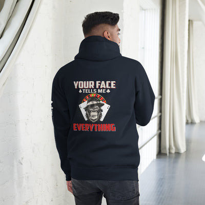 Your Face Tells me Everything - Unisex Hoodie ( Back Print )