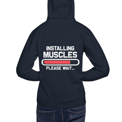 Installing Muscles Please Wait.... -  Unisex Hoodie ( Back Print )