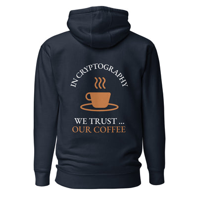 In cryptography, we trust... our coffee (Orange Text) - Unisex Hoodie ( Back Print )