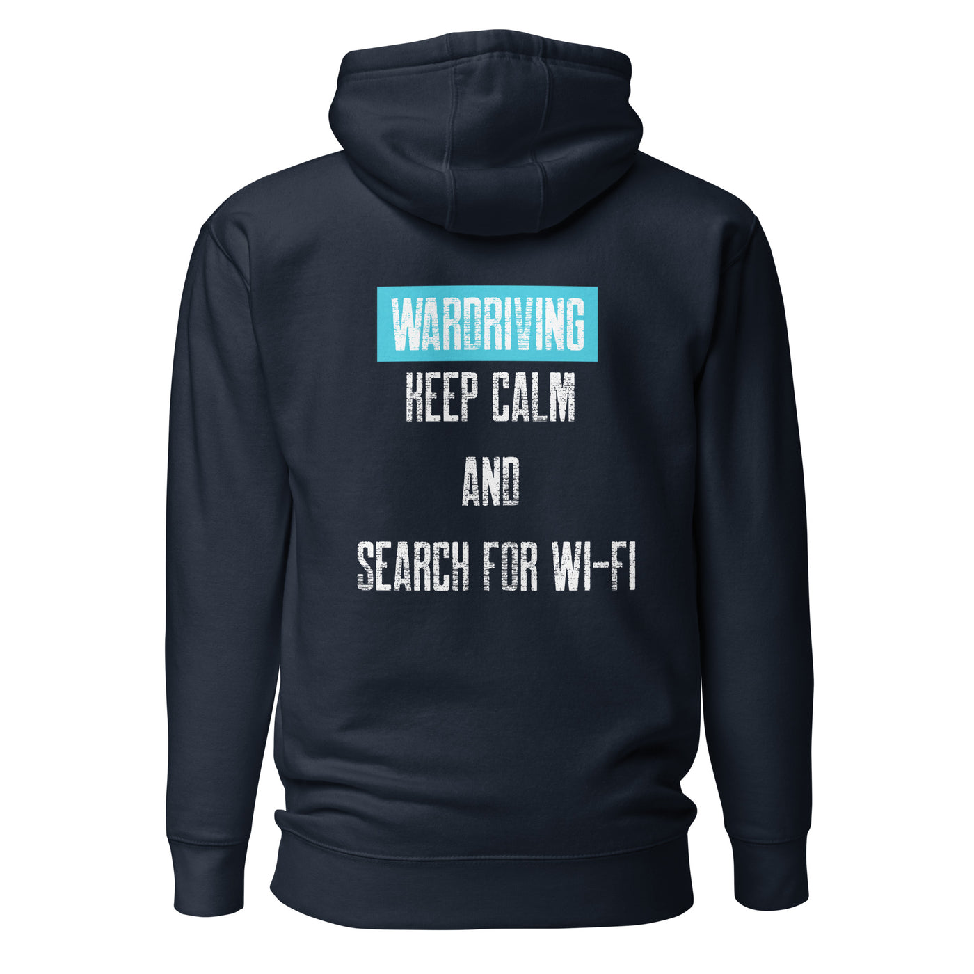 Wardriving Keep calm and search for Wi-Fi - Unisex Hoodie (back print)