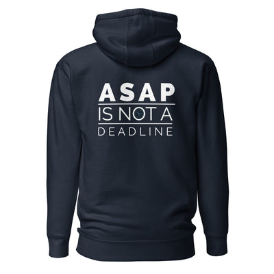 ASAP is not a deadline - Unisex Hoodie (back print)