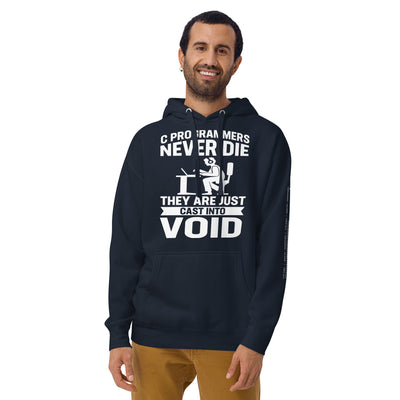 Programmers Never Die They are Just Cast Into Void Unisex Hoodie