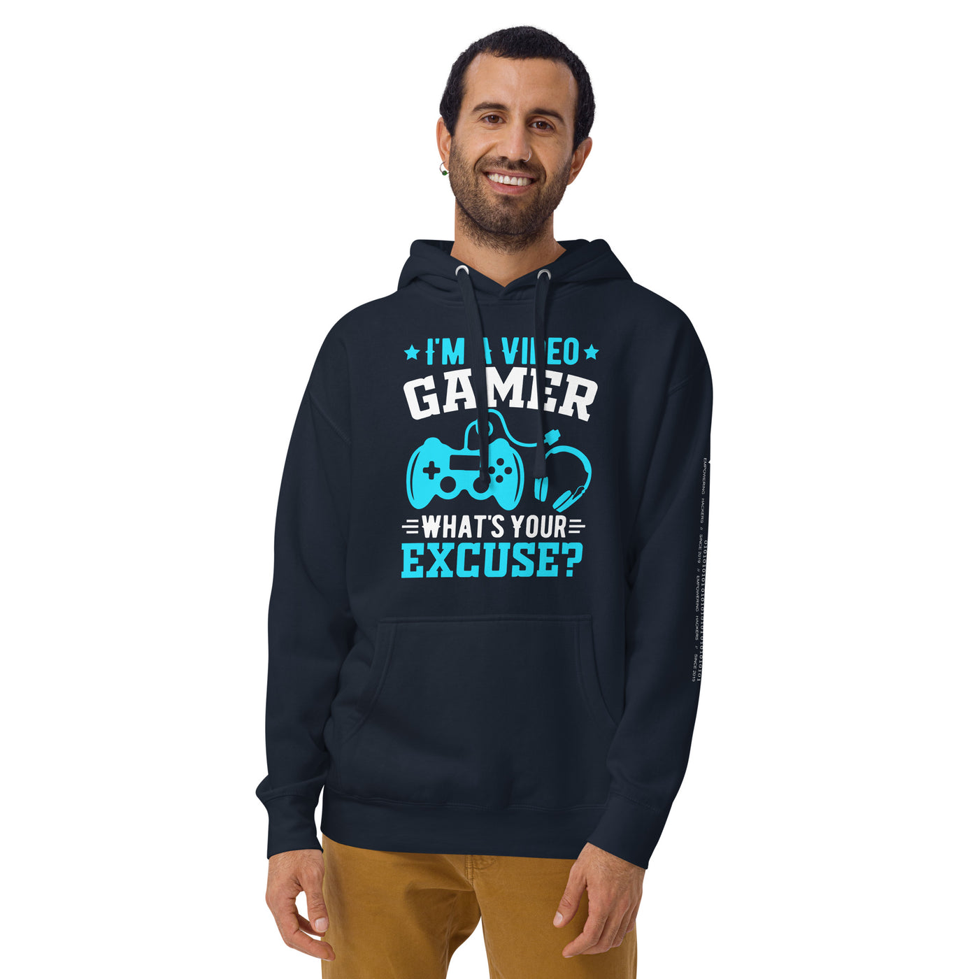 I am a Video Gamer! What is Your Excuse? Unisex Hoodie