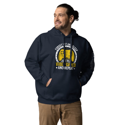 Forget Eat and Sleep, just Play Video Games and Repeat Unisex Hoodie