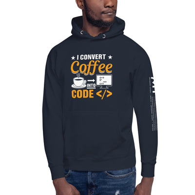 I Convert Coffee into Code </> - Unisex Hoodie