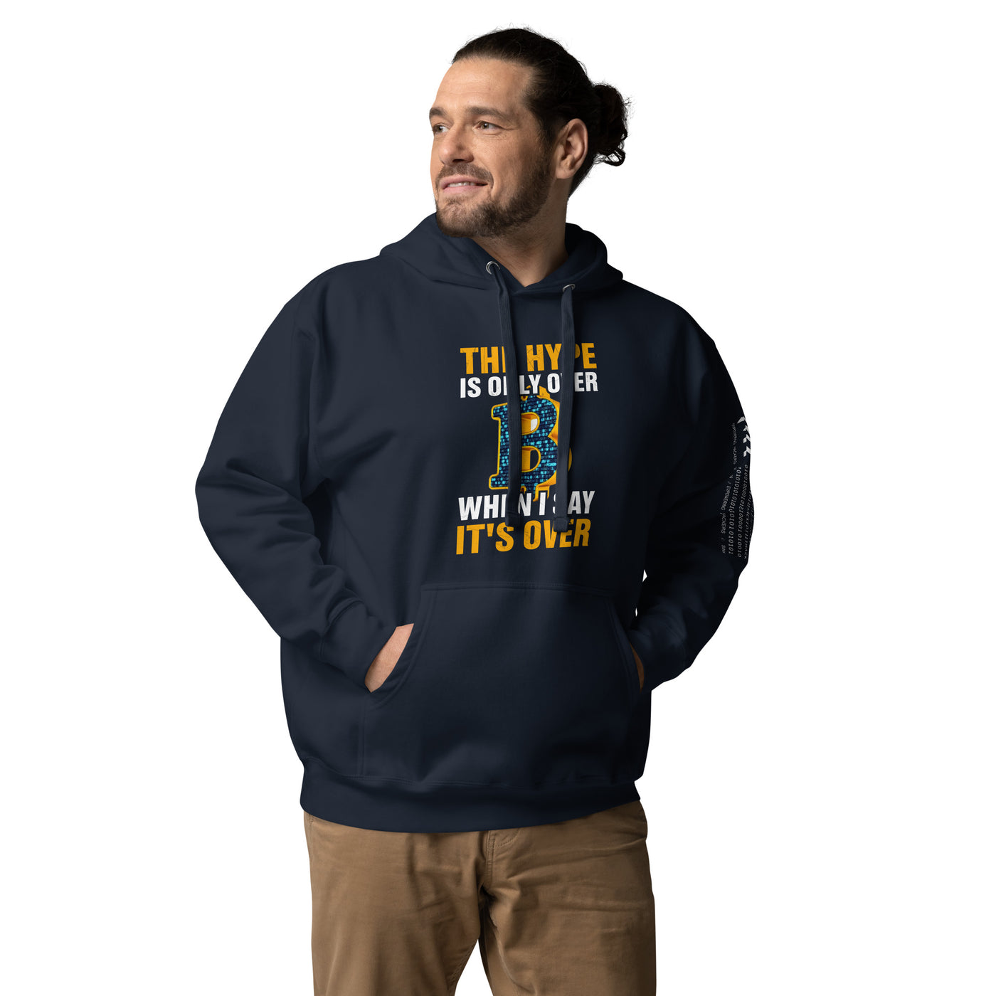 Bitcoin: The Hype is only over, when I said it's over - Unisex Hoodie