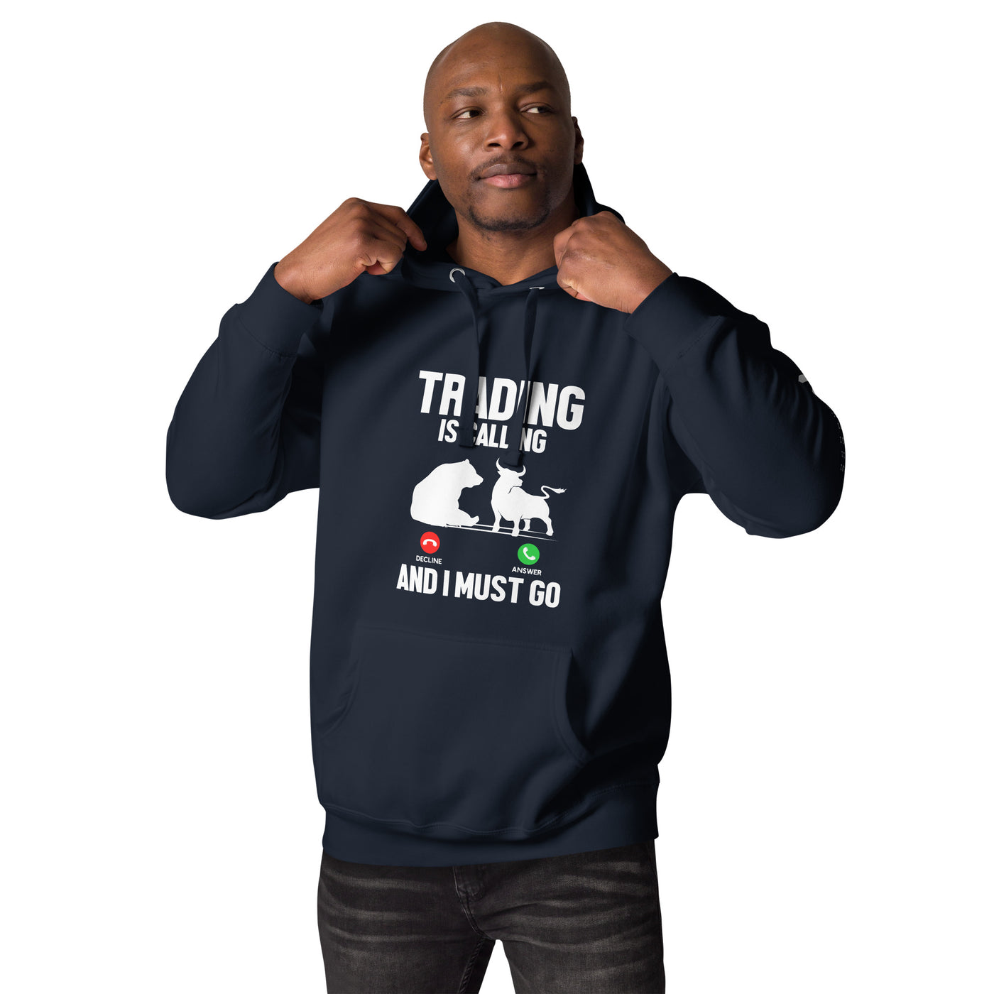 Trading is Calling Decline Answer and I Must go (DB) - Unisex Hoodie