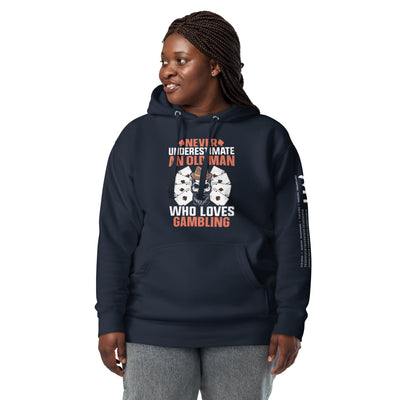 Never Underestimate an old man who Loves gambling - Unisex Hoodie