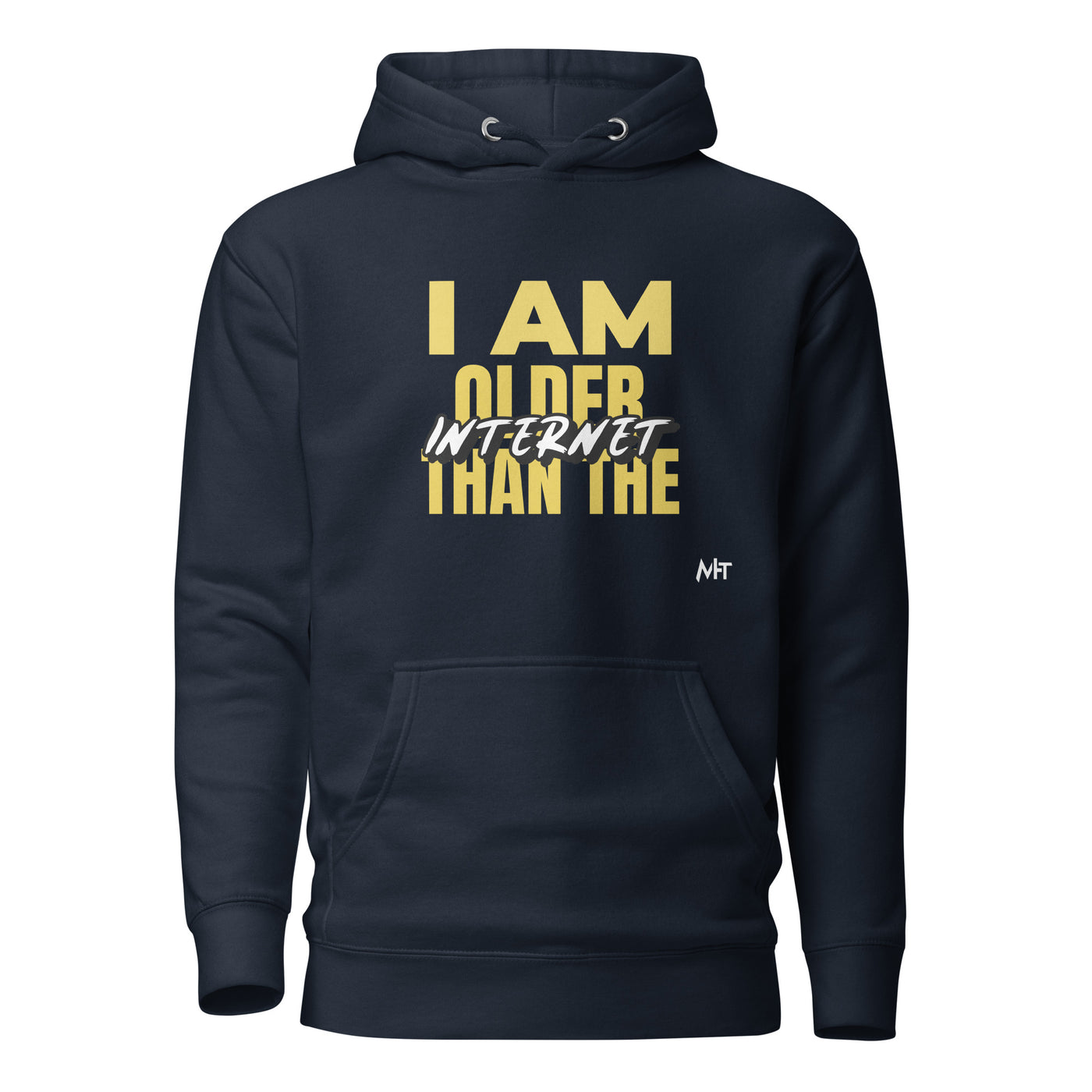 I am older than the Internet - Unisex Hoodie