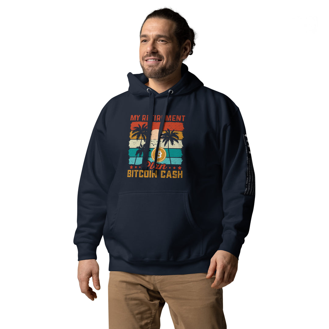 Unisex Hoodie by MyHackerTech My Retirement Plan: Bitcoin Cash