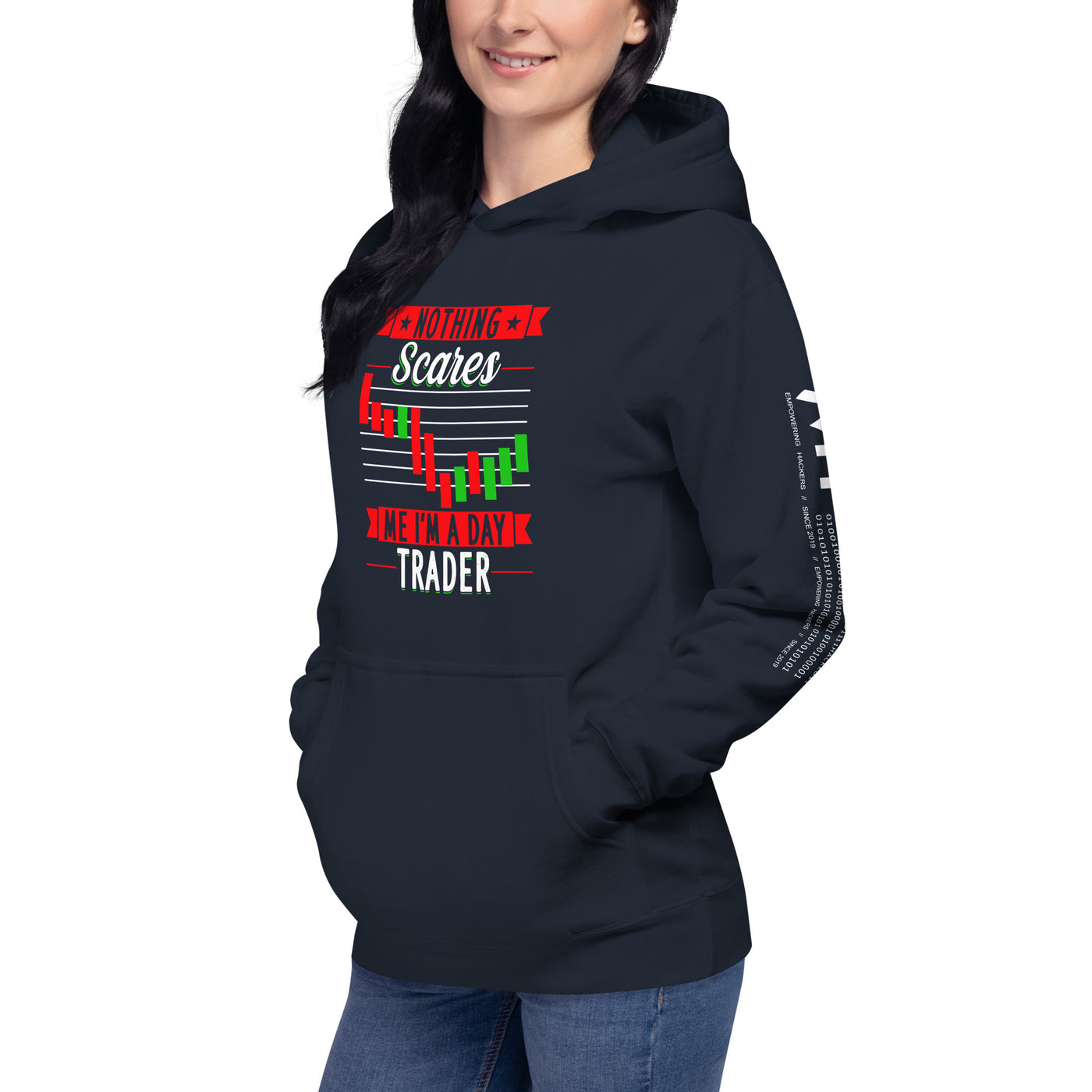Nothing Scares me; I Am a Day Trader - Unisex Hoodie