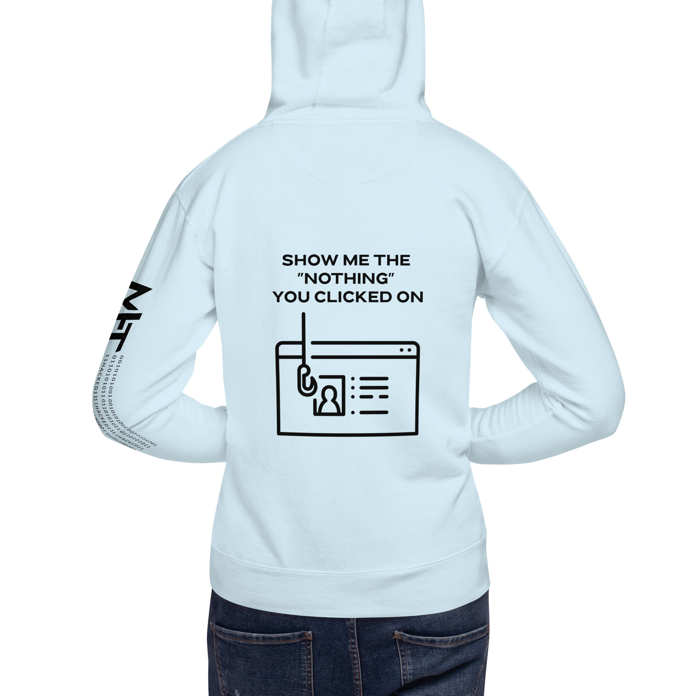 Show me the Nothing you Clicked on in Dark Text - Unisex Hoodie ( Back Print )